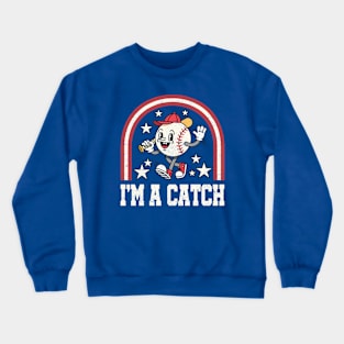 I'm A Catch - Vintage Baseball Humor Crewneck Sweatshirt